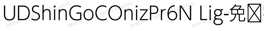 UDShinGoCOnizPr6N Lig字体转换